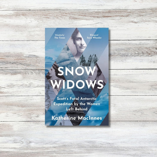 Snow Widows: Scott’s Fatal Antarctic Expedition...