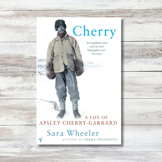 Cherry: A Life of Apsley Cherry-Garrard