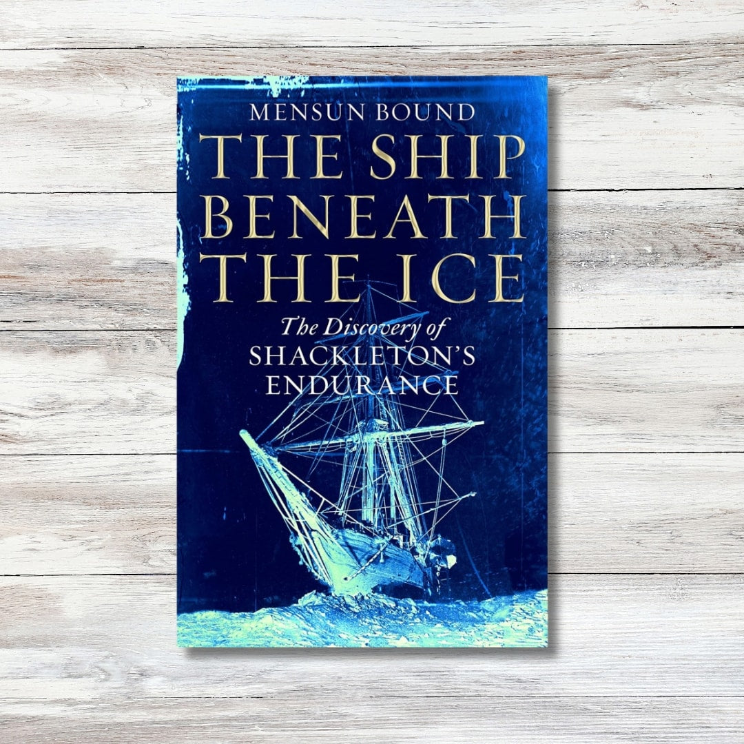 Ship beneath the ice: The Discovery of Shackleton's Endurance