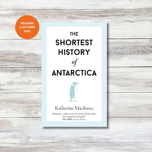 The Shortest History of Antarctica