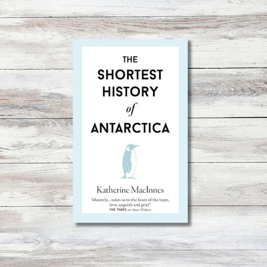 The Shortest History of Antarctica