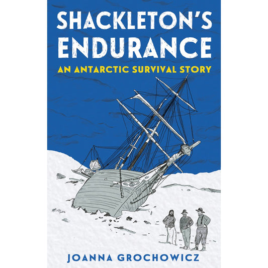 Shackleton's Endurance - an Antarctic Survival Story